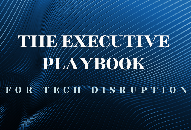 The Executive Playbook for Tech Disruption on a Blue background with a ray of light blue lights