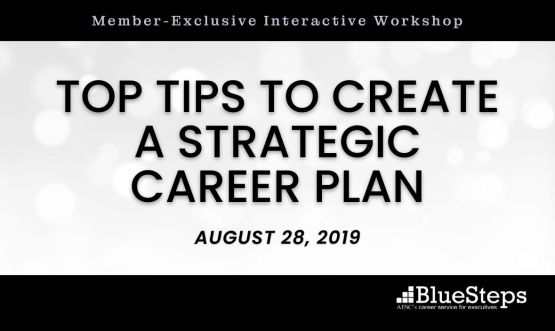 BlueSteps Workshop: Top Tips to Create a Strategic Career Plan