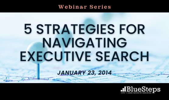 5 Strategies for Navigating Executive Search