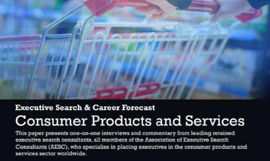 2014 Executive Search & Career Forecast: The Consumer Products and Services Industry