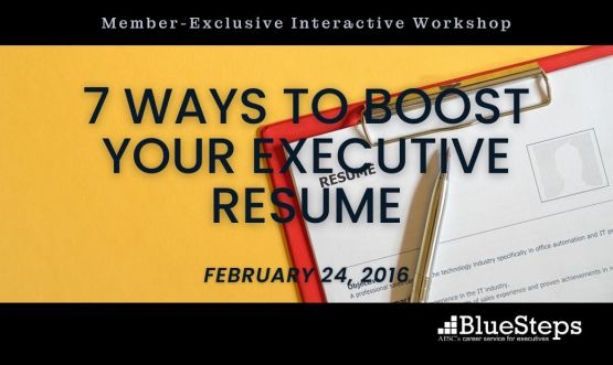 7 Ways to Boost Your Executive Resume