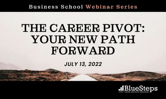 Business School: The Career Pivot: Your New Path Forward