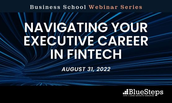 Business School: Navigating Your Executive Career in FinTech