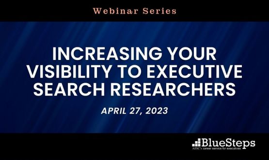 Increasing Your Visibility to Executive Search Researchers