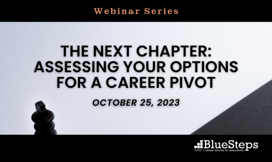The Next Chapter: Assessing Your Options for a Career Pivot