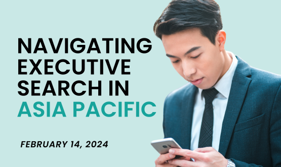 Navigating Executive Search in Asia Pacific 