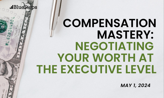 Compensation Mastery: Negotiating Your Worth at the Executive Level