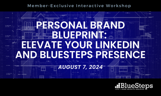 Personal Brand Blueprint: Elevate Your LinkedIn and BlueSteps Presence