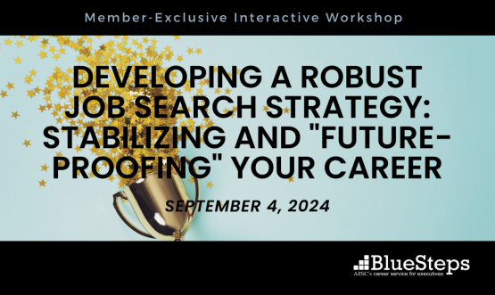 Developing a Robust Job Search Strategy: Stabilizing and "Future-proofing" Your Career