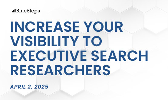 Increase Your Visibility to Executive Search Researchers