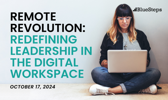Remote Revolution: Redefining Leadership in the Digital Workspace
