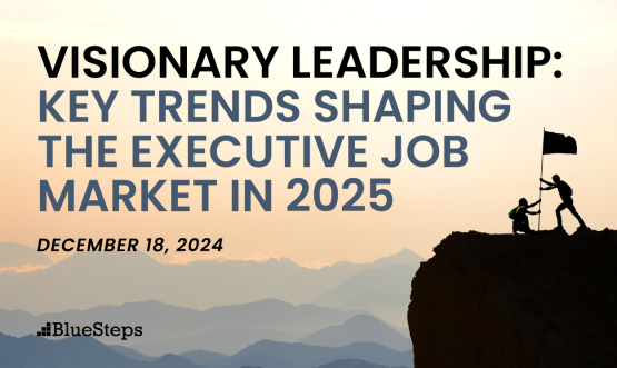 Visionary Leadership: Key Trends Shaping the Executive Job Market in 2025