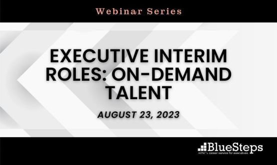 Executive Interim Roles: On-Demand Talent