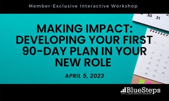 Making Impact: Developing Your First 90-day Plan in Your New Role