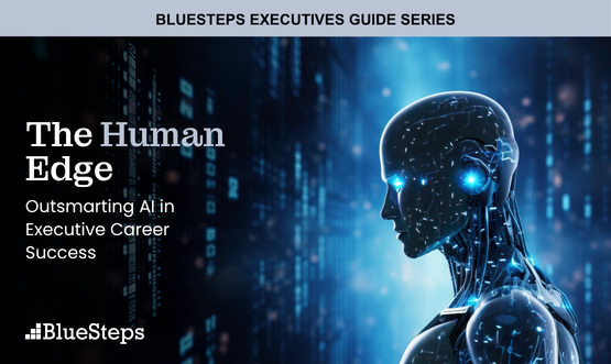 The Human Edge: Outsmarting AI in Executive Career Success