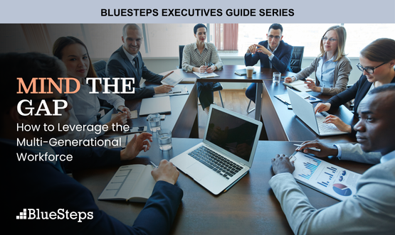 MIND THE GAP: How to Leverage the Multi-Generational Workforce